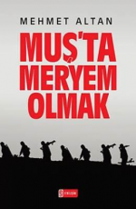 Muş'ta Meryem Olmak - Mehmet Altan E-Kitap İndir