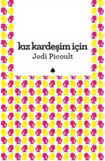 Kız Kardeşim İçin - Jodi Picoult E-Kitap İndir