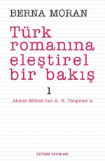 Türk Romanına Eleştirel Bir Bakış 1 - Berna Moran E-Kitap İndir
