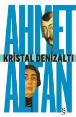 Kristal Denizaltı - Ahmet Altan E-Kitap İndir