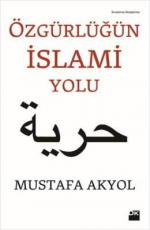 Özgürlüğün İslami Yolu - Mustafa Akyol E-Kitap İndir