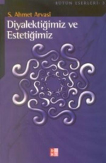 Diyalektiğimiz Ve Estetiğimiz - Seyyid Ahmet Arvâsî E-Kitap İndir