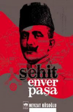 Şehit Enver Paşa - Nevzat Kösoğlu E-Kitap İndir