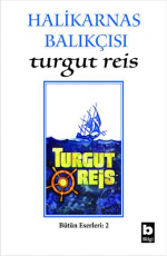 Turgut Reis - Halikarnas Balıkçısı E-Kitap İndir