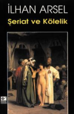 Şeriat ve Kölelik - İlhan Arsel E-Kitap İndir