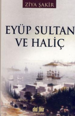 Eyüp Sultan ve Haliç - Ziya Şakir E-Kitap İndir