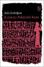 Kırmızı Pelerinli Kent - Aslı Erdoğan E-Kitap İndir