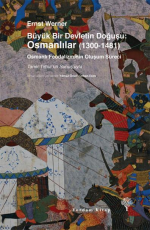 Büyük Bir Devletin Doğuşu Osmanlılar (1300-1481) - Ernst Werner E-Kitap İndir