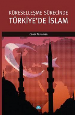 Küreselleşme Sürecinde Türkiye'de İslam - Caner Taslaman E-Kitap İndir