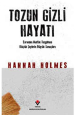Tozun Gizli Hayatı - Hannah Holmes E-Kitap İndir