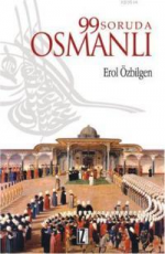 99 Soruda Osmanlı - Erol Özbilgen E-Kitap İndir