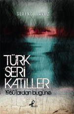 Türk Seri Katiller - Sevinç Yavuz E-Kitap İndir