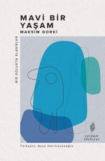 Mavi Bir Yaşam - Maksim Gorki, Savaş Çekiç (Tasarımcı) E-Kitap İndir