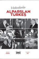 Hatıralarla Alparslan Türkeş - Furkan Sin, Erkan Özben E-Kitap İndir