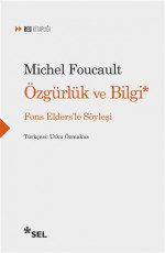Özgürlük ve Bilgi - Michel Foucault, Işık Ergüden (Editör), Aslı Sezer (Tasarımcı) E-Kitap İndir